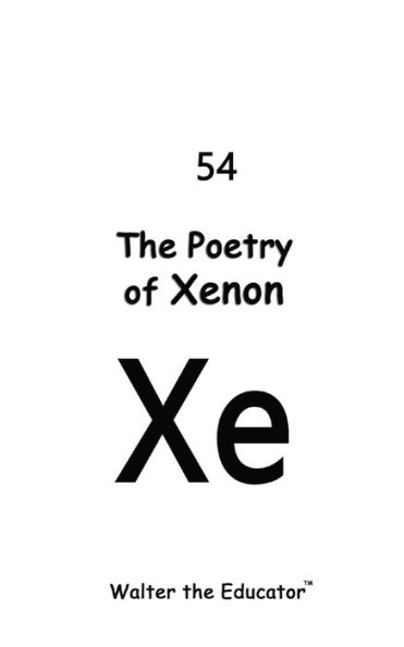 The Poetry of Xenon