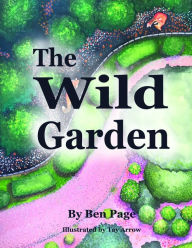 Title: The Wild Garden, Author: Ben Page