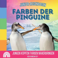 Title: Junior-Regenbogen, Farben der Pinguine: Jungen KÃ¯Â¿Â½pfen Farben NÃ¯Â¿Â½herbringen, Author: Rainbow Roy