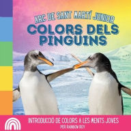 Title: Arc de Sant MartÃ¯Â¿Â½ Junior, Colors dels Pinguins: IntroducciÃ¯Â¿Â½ de Colors a Les Ments Joves, Author: Rainbow Roy