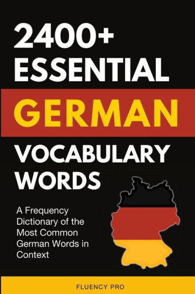 2400+ Essential German Vocabulary Words: A Frequency Dictionary of the Most Common Words Context