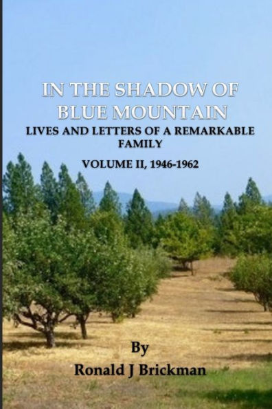 the Shadow OF Blue Mountain: LIVES AND LETTERS A REMARKABLE FAMILY - Volume II, 1946-1962