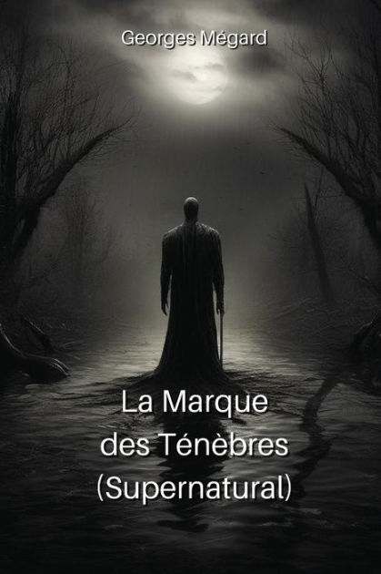 La Marque des Ténèbres (Supernatural) by Georges Mégard, Paperback ...