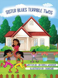 Title: Sister Blues Terrible Twos, Author: Tirrell Woodson