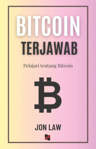 Title: Bitcoin Terjawab: Pelajari tentang Bitcoin, Author: Jon Law