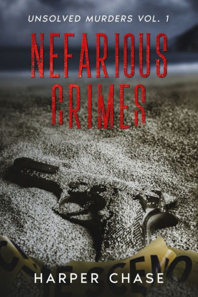 Nefarious Crimes Unsolved Murders Vol. 1