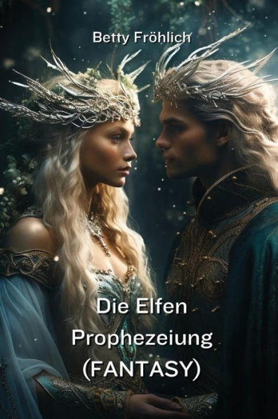 Die Elfen Prophezeiung (FANTASY)