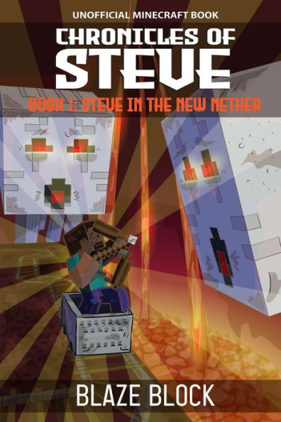 Chronicles of Steve Book 1: the New Nether