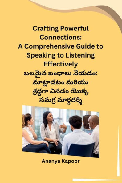 Crafting Powerful Connections: A Comprehensive Guide to Speaking to Listening Effectively