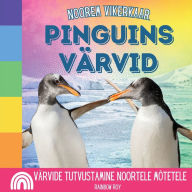 Title: Noorem Vikerkaar, Pinguins VÃ¯Â¿Â½rvid: VÃ¯Â¿Â½rvide tutvustamine noortele mÃ¯Â¿Â½tetele, Author: Rainbow Roy