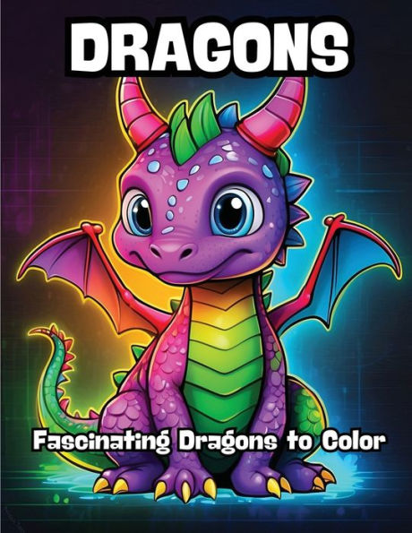 Dragons: Fascinating Dragons to Color