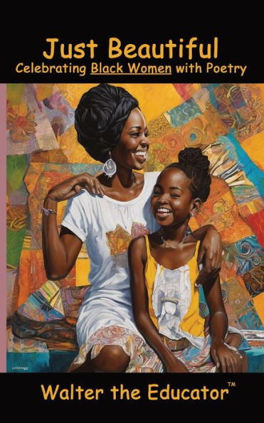 Just Beautiful: Celebrating Black Women with Poetry
