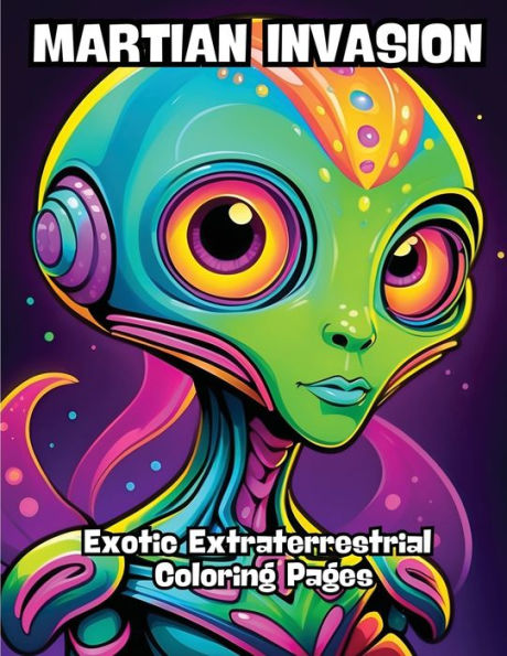 Martian Invasion: Exotic Extraterrestrial Coloring Pages