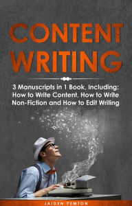 Title: Content Writing: 3-in-1 Guide to Master Content Creation, SEO Writing, Marketing Content Strategy & How to Write a Blog, Author: Jaiden Pemton