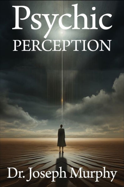 Psychic Perception: The Magic of Extrasensory Power