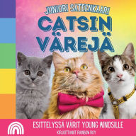 Title: Juniori Sateenkaari, Catsin Vï¿½rejï¿½: Esittelyssï¿½ vï¿½rit Young Mindsille, Author: Rainbow Roy