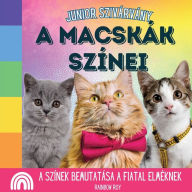 Title: Junior SzivÃ¯Â¿Â½rvÃ¯Â¿Â½ny, A MacskÃ¯Â¿Â½k SzÃ¯Â¿Â½nei: A szÃ¯Â¿Â½nek bemutatÃ¯Â¿Â½sa a fiatal elmÃ¯Â¿Â½knek, Author: Rainbow Roy