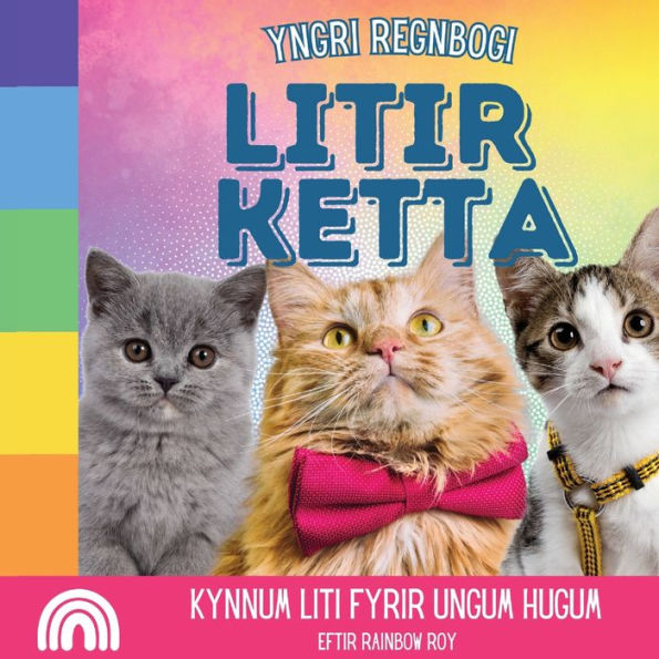 Yngri Regnbogi, Litir Ketta: Kynnum liti fyrir ungum hugum