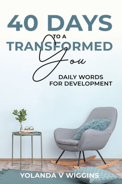 40 Days to a Transformed You: Daily Words for Personal Development Devotional