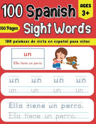 Title: 100 Spanish Sight Words Illustrated Spanish Workbook for Kids 3+ - Early Vocabulary Builder w/ Letter Tracing Handwriting Practice - Preschool, Kindergarten & Bilingual Learning, Author: Tecnova Ramirez