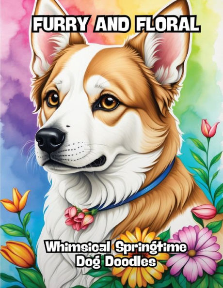 Furry and Floral: Whimsical Springtime Dog Doodles