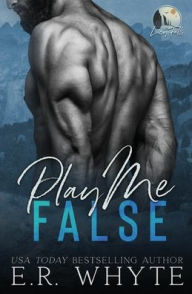 Title: Play Me False: A Small Town Romantic Suspense Novel, Author: E.R. Whyte