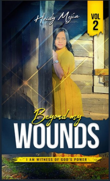 Testimony: Beyond my Wounds: I Am Witness Of God's Power/ Based on a True Story