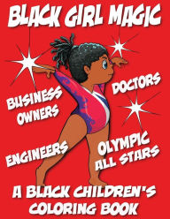 Title: Black Girl Magic - A Black Children's Coloring Book, Author: Black Children's Coloring Books