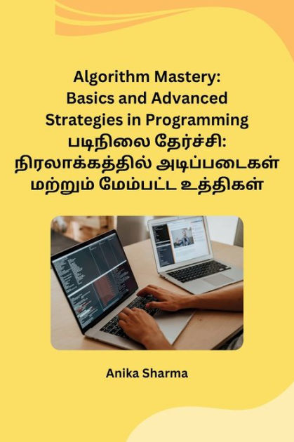 Algorithm Mastery: Basics and Advanced Strategies in Programming by ...
