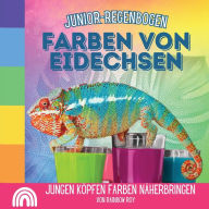 Title: Junior-Regenbogen, Farben von Eidechsen: Jungen Kï¿½pfen Farben nï¿½herbringen, Author: Rainbow Roy