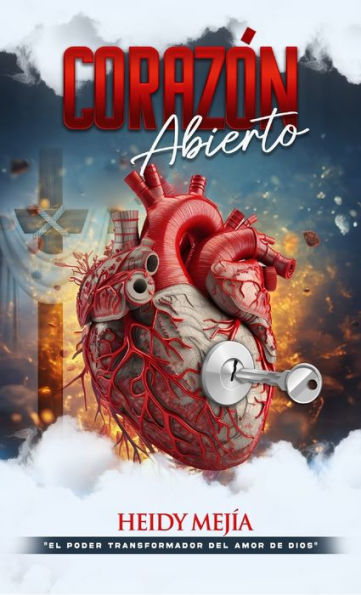 Corazón Abierto: El Poder Transformador del Amor de Dios