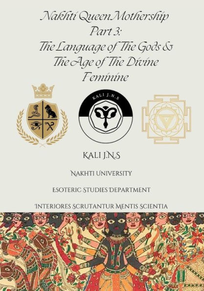 Nakhti Queen Mothership Part 3: The Language of Gods & Age Divine Feminine