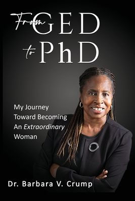 From GED to PhD: My Journey Toward Becoming an Extraordinary Woman