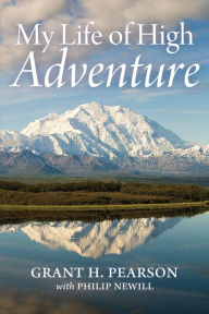 Title: My Life of High Adventure, Author: Grant H. Pearson