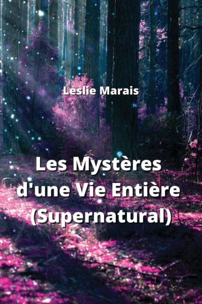 Les MystÃ¨res d'une Vie EntiÃ¨re (Supernatural)