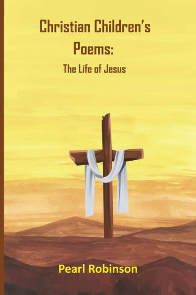 Christian Children's Poems: The Life of Jesus