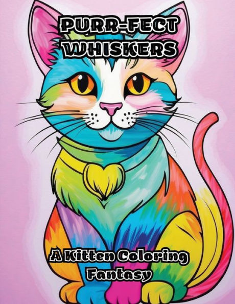 Purr-fect Whiskers: A Kitten Coloring Fantasy