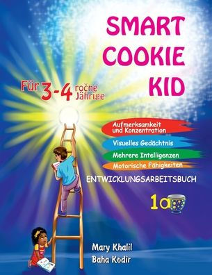 Smart Cookie Kid Fï¿½r 3-4-Jï¿½hrige Aufmerksamkeit und Konzentration Visuelles Gedï¿½chtnis Mehrere Intelligenzen Motorische Fï¿½higkeiten Entwicklungsarbeitsbuch 1A