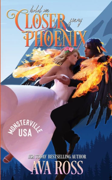 Hold Me Closer, Fiery Phoenix: A Monster Romcom