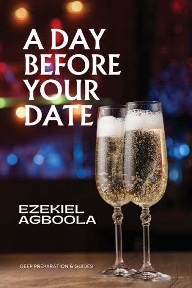 A Day Before Your Date: Deep Preparation and Guides for the Date