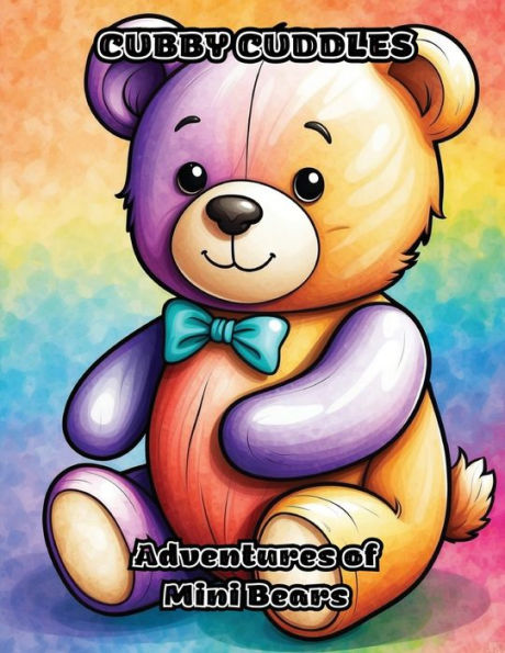 Cubby Cuddles: Adventures of Mini Bears