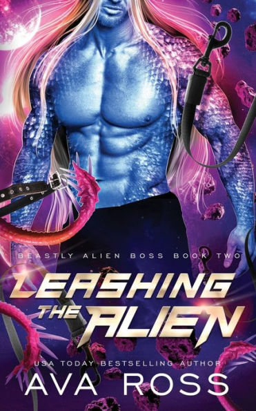 Leashing the Alien: A Sci-fi Alien Romance