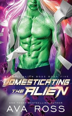 Domesticating the Alien: A Sci-fi Alien Romance