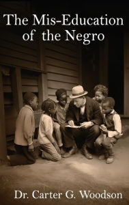 Title: The Mis-Education of the Negro, Author: Carter G Woodson