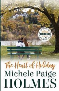 Title: The Heart of Holiday, Author: Michele Paige Holmes