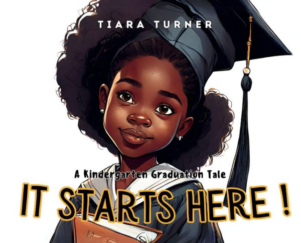 It Starts Here: A Kindergarten Graduation Tale