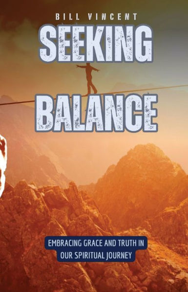 Seeking Balance: Embracing Grace and Truth Our Spiritual Journey