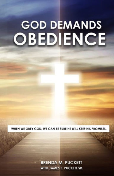 God Demands Obedience: When We Obey God, We Can Be Sure He Will Keep His Promises