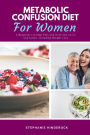 Metabolic Confusion Diet: A Beginner's 5-Step Plan and Overview on Its Use Cases, Including Weight Loss