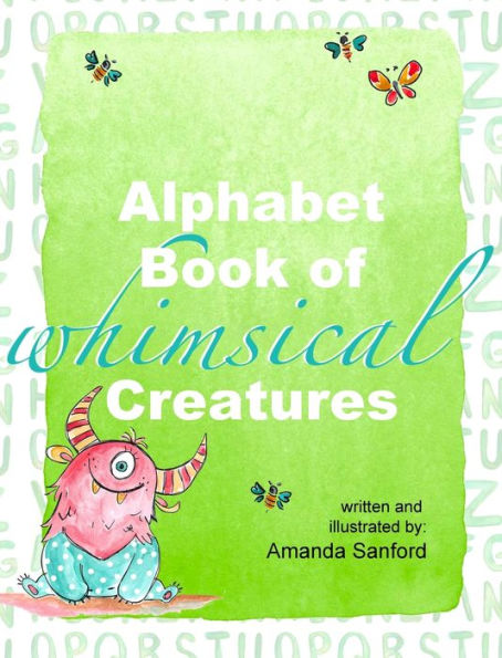 Alphabet Book of Whimsical Creatures: Poems for Each Letter of the Alphabet